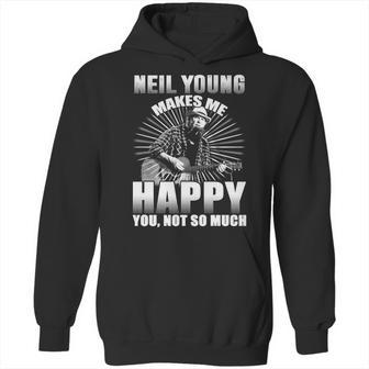 Neil Young Makes Me Happy You Not So Much T Shirt Long Sleeve Hoodie Sweatshirt Hoodie | Favorety