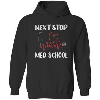 Next Stop Med School Future Doc Medical School Student Gift Graphic Design Printed Casual Daily Basic Hoodie | Favorety DE