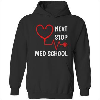 Next Stop Medical School Gift Med School Gift Med Student Gift Graphic Design Printed Casual Daily Basic Hoodie | Favorety CA