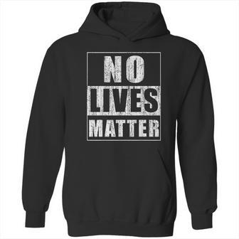 No Lives Matter Funny Scary Gift For Halloween Hoodie | Favorety CA