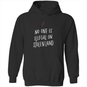 No One Is Illegal On Stolen Land Support American Indians Hoodie | Favorety