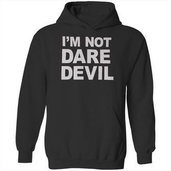 Im Not Daredevil Hoodie | Favorety CA