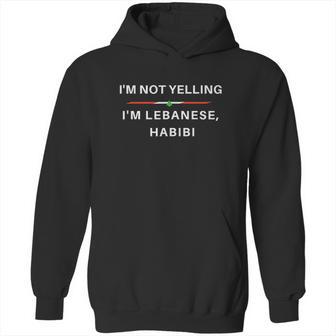 I Am Not Yelling I Am Lebanese Habibi Hoodie | Favorety UK