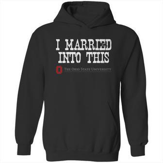 Ohio State University Married Into I Married Into This Hoodie | Favorety UK