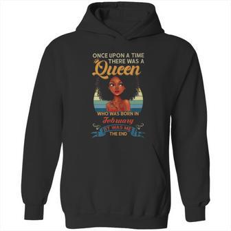 Once Upon A Time There Was A Queen Who Was Born In February Hoodie | Favorety