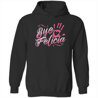 The Original Bye Felicia Goodbye Popular Saying Hoodie | Favorety AU