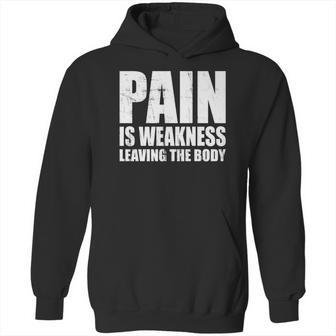 Pain Is Weakness Leaving The Body Hoodie | Favorety AU