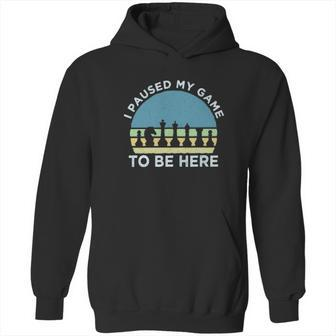 I Pause My Game To Be Here Chess Hoodie | Favorety DE