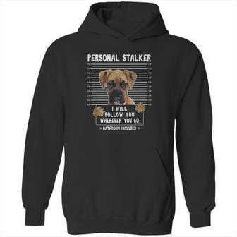 Personal Stalker Follow You Wherever You Go Boxer Dog Hoodie | Favorety DE