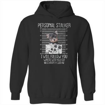 Personal Stalker I Will Follow You Yorkie Lovers Gift Hoodie | Favorety