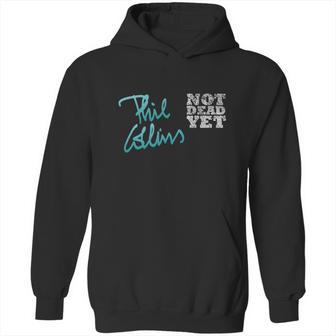 Phil Collins Not Dead Yet Hoodie | Favorety AU