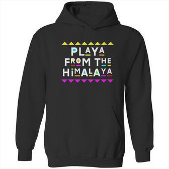 Playa From The Himalaya Design 90S Style Hoodie | Favorety