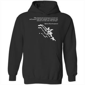 Prayer And Faith Quote Kierkegaard Praying Gift Hoodie | Favorety DE