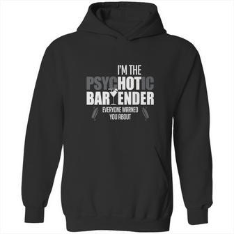 Im The Psychotic Bartender Hoodie | Favorety