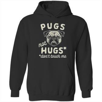 Pugs Not Hugs Dont Touch Me Funny Dog Social Distancing Quarantin Hoodie | Favorety