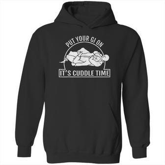 Put Your Gi On Its Time To Cuddle Jiu Jitsu Hoodie | Favorety DE