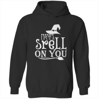 I Puta Srell On You Halloween Quote Hoodie | Favorety CA