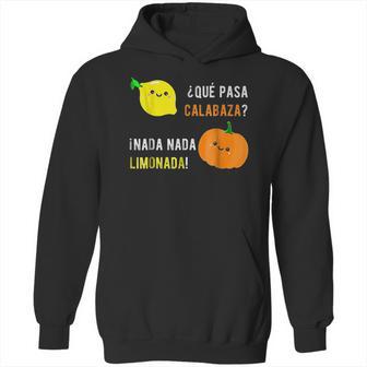 Que Pasa Calabaza Nada Nada Limonada Hoodie | Favorety UK