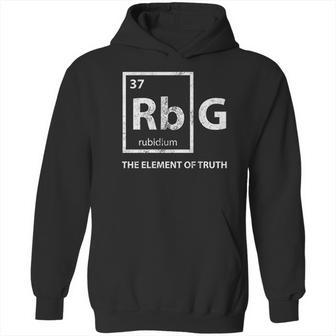 Rbg Element Of Truth Ruth Bader Ginsburg Supreme Court Science Hoodie | Favorety CA