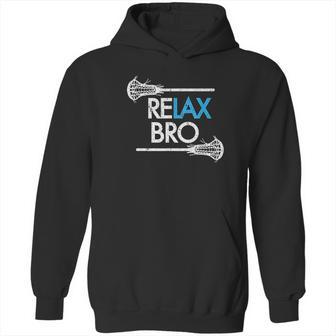 Relax Bro Unny Lax Team Lacrosse Hoodie | Favorety UK