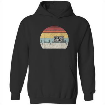 Retro The Beat Goes On Heartbeat Rehab After Surgery Hoodie | Favorety