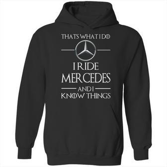 I Ride Mercedes And I Know Things Hoodie | Favorety UK