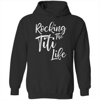 Rocking The Titi Life Hoodie | Favorety AU