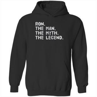 Ron The Man The Myth The Legend Funny Gift Idea Hoodie | Favorety