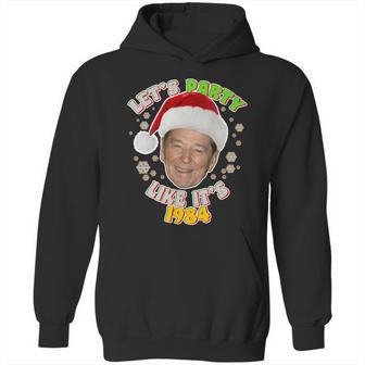 Ronald Reagan Lets Party Like Its 1984 Hoodie | Favorety