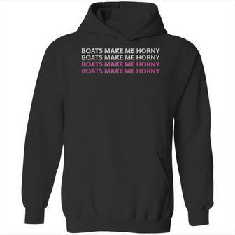 Sadiecrowell Boats Make Me Horny Hoodie | Favorety AU