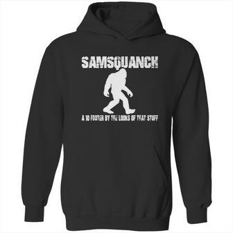 Samsquanch - A 10 Footer By The Looks Of That Stuff T-Shirt Hoodie | Favorety CA