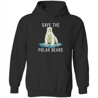 Save The Polar Bears Anti Climate Change Polar Bear Hoodie | Favorety AU