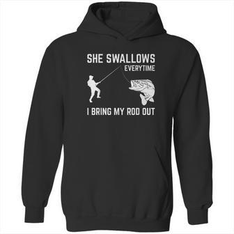 She Swallows Funny Fishing Gift Hoodie | Favorety