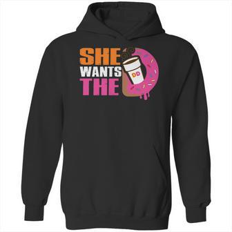 She Wants The D - Dunkin Donuts Hoodie | Favorety AU