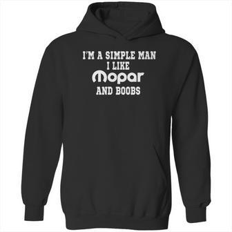 Im A Simple Man I Like Mopar Boobs Hoodie | Favorety