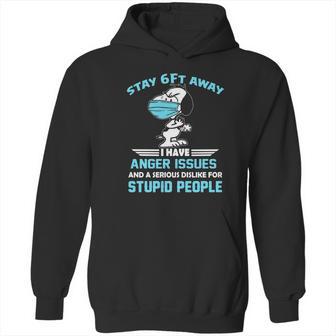 Snoopy Stay 6Ft Away I Have Anger Issues Shirt Hoodie | Favorety UK