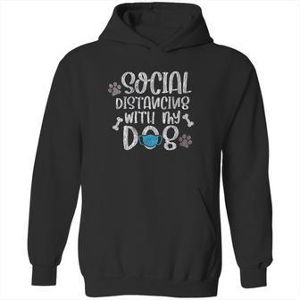 Social Distancing With My Dog Funny Dog Lover Hoodie | Favorety UK