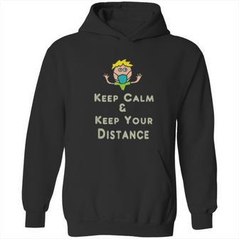 Social Distancing Keep Calm And Keep Your Distance Hoodie | Favorety