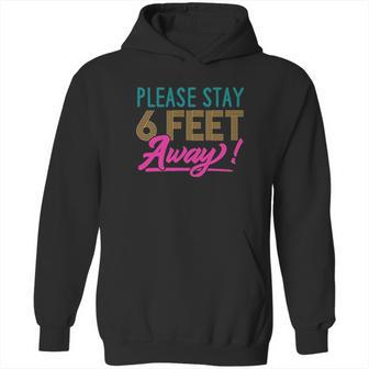 Social Distancing Please Stay 6 Feet Away Cute Gift Hoodie | Favorety AU