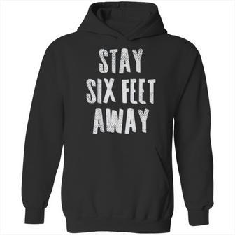 Social Distancing Stay 6 Six Feet Away Hoodie | Favorety UK