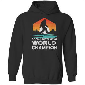 Social Distancing World Champion Funny Bigfoot Hoodie | Favorety