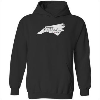 Somebody In North Carolina Loves Me Gift Hoodie | Favorety UK