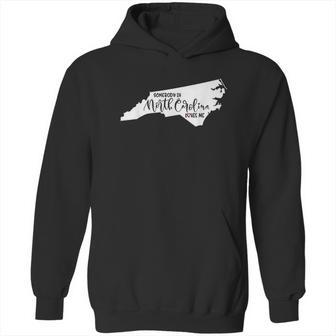 Somebody In North Carolina Loves Me Gift Hoodie | Favorety UK