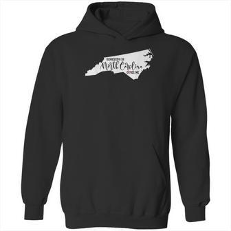 Somebody In North Carolina Loves Me Hoodie | Favorety CA