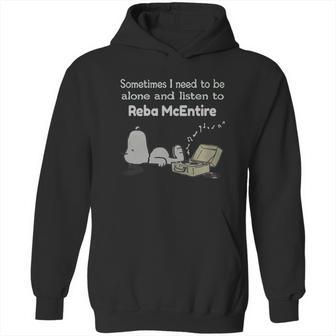 Sometimes I Need To Be Alone And Listen To Reba Mcentire Hoodie | Favorety