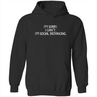 Im Sorry I Cant Im Social Distancing Hoodie | Favorety DE