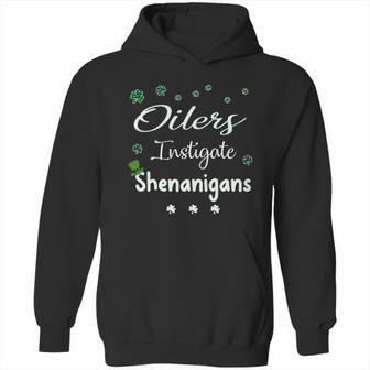 St Patricks Day Shamrock Oilers Instigate Shenanigans Funny Saying Job Title Hoodie | Favorety AU