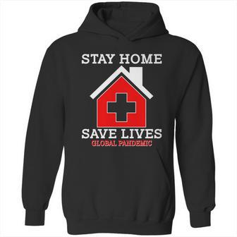 Stay Home Save Lives Global Pandemic Hoodie | Favorety CA