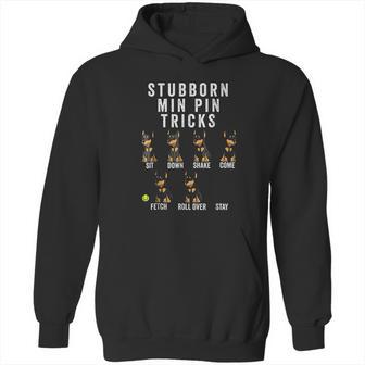 Stubborn Miniature Pinscher Tricks Dog Gift Hoodie | Favorety