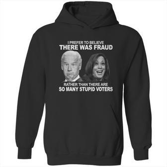 Stupid Voters Here Was Fraud Rather Than Joe Biden Hoodie | Favorety UK